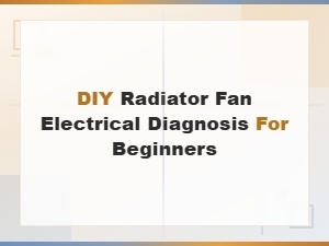 Beginner's Guide to Diy Radiator Fan Relay and Fuse Diagnosis
